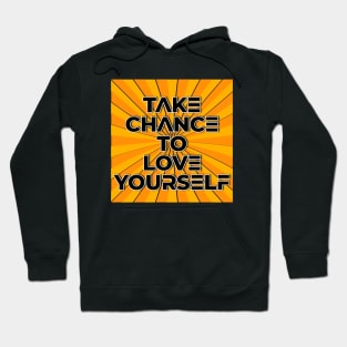 Take Chance to love yourself - Old school, retro, 80s, back to the future design Hoodie